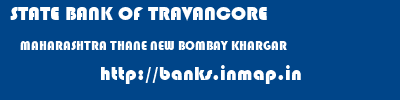 STATE BANK OF TRAVANCORE  MAHARASHTRA THANE NEW BOMBAY KHARGAR  banks information 